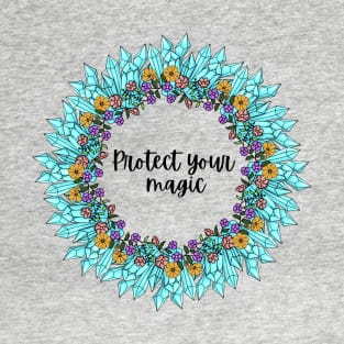 Protect your magic T-Shirt